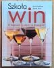 Szkoła win. 13 degustacji - i staniesz się znawcą win